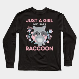 Just A Girl Who Love Raccoon Long Sleeve T-Shirt